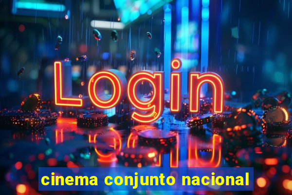 cinema conjunto nacional